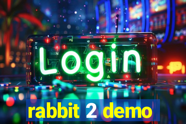 rabbit 2 demo